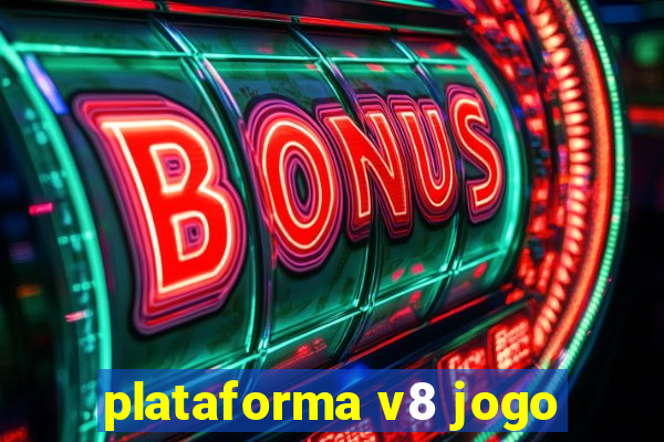 plataforma v8 jogo